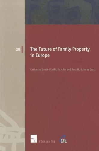 The Future of Family Property in Europe - European Family Law 29 (Paperback)