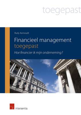 Financieel management toegepast: Hoe financier ik mijn onderneming? - Toegepast (Paperback)