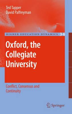 Oxford, the Collegiate University by Ted Tapper, David Palfreyman