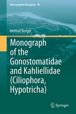 Monograph of the Gonostomatidae and Kahliellidae (Ciliophora, Hypotricha) - Monographiae Biologicae 90 (Hardback)