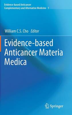 Evidence-based Anticancer Materia Medica - Evidence-based Anticancer Complementary and Alternative Medicine (Hardback)