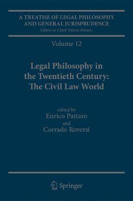 A Treatise of Legal Philosophy and General Jurisprudence: Volume 12 Legal Philosophy in the Twentieth Century: The Civil Law World, Tome 1: Language Areas, Tome 2: Main Orientations and Topics (Hardback)