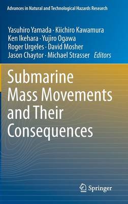 Submarine Mass Movements and Their Consequences: 5th International Symposium - Advances in Natural and Technological Hazards Research 31 (Hardback)