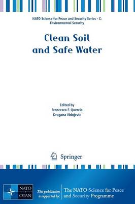 Clean Soil and Safe Water - NATO Science for Peace and Security Series C: Environmental Security (Paperback)