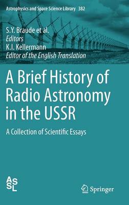 A Brief History of Radio Astronomy in the USSR: A Collection of Scientific Essays - Astrophysics and Space Science Library 382 (Hardback)