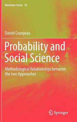 Probability and Social Science: Methodological Relationships between the two Approaches - Methodos Series 10 (Hardback)