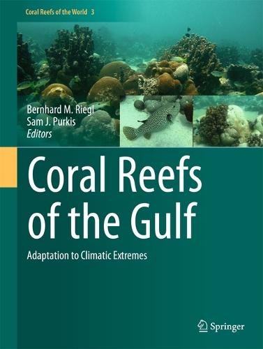 Coral Reefs of the Gulf: Adaptation to Climatic Extremes - Coral Reefs of the World 3 (Hardback)