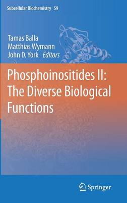 Phosphoinositides II: The Diverse Biological Functions - Subcellular Biochemistry 59 (Hardback)
