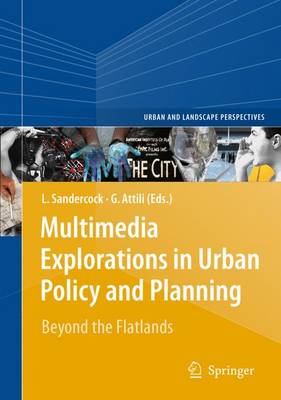 Multimedia Explorations in Urban Policy and Planning: Beyond the Flatlands - Urban and Landscape Perspectives 7 (Paperback)