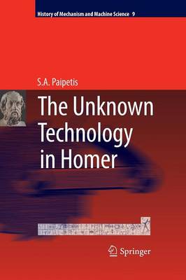 The Unknown Technology in Homer - History of Mechanism and Machine Science 9 (Paperback)