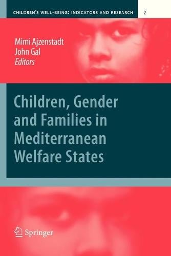 Children, Gender and Families in Mediterranean Welfare States - Children's Well-Being: Indicators and Research 2 (Paperback)