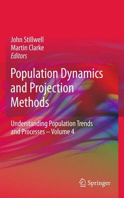 Population Dynamics and Projection Methods - Understanding Population Trends and Processes 4 (Paperback)