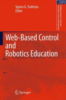 Web-Based Control and Robotics Education - Intelligent Systems, Control and Automation: Science and Engineering 38 (Paperback)