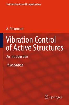 Vibration Control of Active Structures: An Introduction - Solid Mechanics and Its Applications 179 (Paperback)