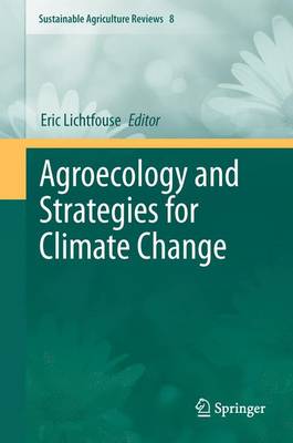 Agroecology and Strategies for Climate Change - Sustainable Agriculture Reviews 8 (Paperback)