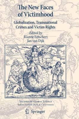 The New Faces of Victimhood: Globalization, Transnational Crimes and Victim Rights - Studies in Global Justice 8 (Paperback)