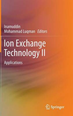 Ion Exchange Technology II: Applications (Hardback)