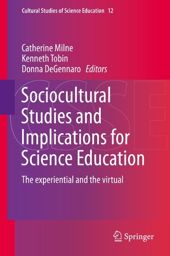 Sociocultural Studies and Implications for Science Education: The experiential and the virtual - Cultural Studies of Science Education 12 (Hardback)