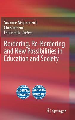 Bordering, Re-Bordering and New Possibilities in Education and Society (Hardback)