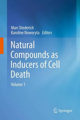 Natural compounds as inducers of cell death: volume 1 (Hardback)