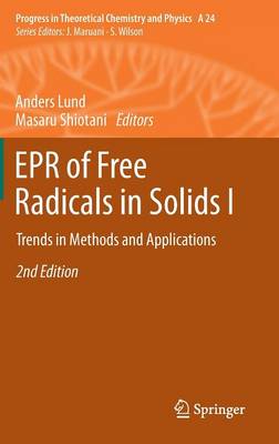 EPR of Free Radicals in Solids I: Trends in Methods and Applications - Progress in Theoretical Chemistry and Physics 24 (Hardback)