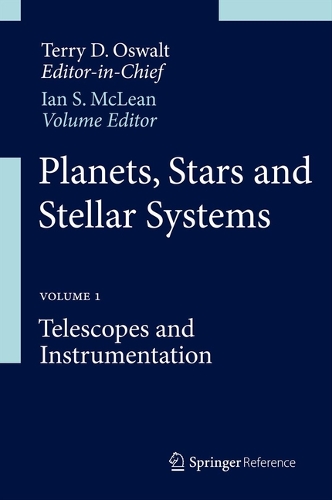 Planets, Stars and Stellar Systems: Volume 1: Telescopes and Instrumentation - Planets, Stars and Stellar Systems