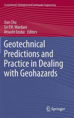 Geotechnical Predictions and Practice in Dealing with Geohazards - Geotechnical, Geological and Earthquake Engineering 25 (Hardback)