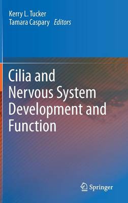 Cilia and Nervous System Development and Function (Hardback)