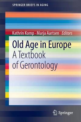 Old Age In Europe: A Textbook of Gerontology - SpringerBriefs in Aging (Paperback)