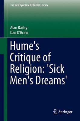 Hume's Critique of Religion: 'Sick Men's Dreams' - The New Synthese Historical Library 72 (Hardback)
