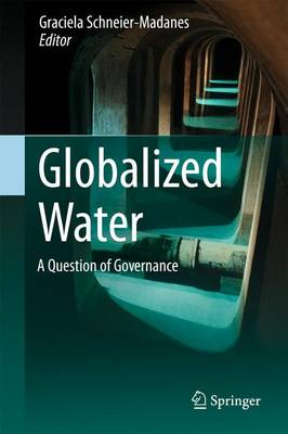 Globalized Water: A Question of Governance (Hardback)