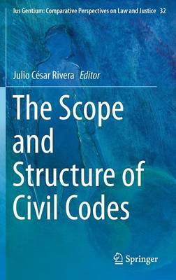 The Scope and Structure of Civil Codes - Ius Gentium: Comparative Perspectives on Law and Justice 32 (Hardback)
