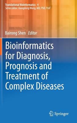 Bioinformatics for Diagnosis, Prognosis and Treatment of Complex Diseases - Translational Bioinformatics 4 (Hardback)