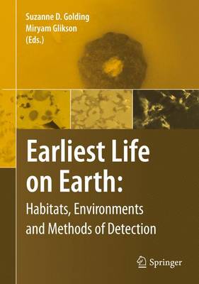 Earliest Life on Earth: Habitats, Environments and Methods of Detection (Paperback)