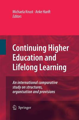 Continuing Higher Education and Lifelong Learning: An international comparative study on structures, organisation and provisions (Paperback)