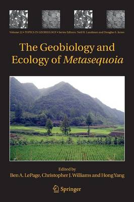 The Geobiology and Ecology of Metasequoia - Topics in Geobiology 22 (Paperback)
