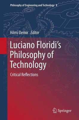 Luciano Floridi's Philosophy of Technology: Critical Reflections - Philosophy of Engineering and Technology 8 (Paperback)