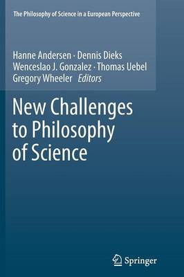 New Challenges to Philosophy of Science - The Philosophy of Science in a European Perspective 4 (Paperback)