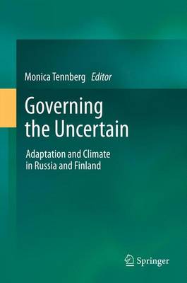 Governing the Uncertain: Adaptation and Climate in Russia and Finland (Paperback)