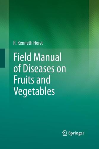 Field Manual of Diseases on Fruits and Vegetables (Paperback)