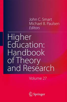 Higher Education: Handbook of Theory and Research: Volume 27 - Higher Education: Handbook of Theory and Research 27 (Paperback)