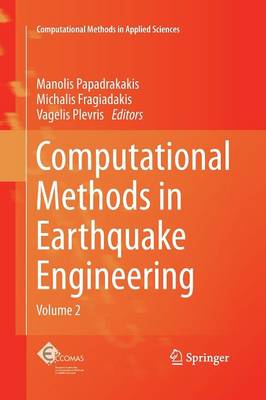 Computational Methods in Earthquake Engineering: Volume 2 - Computational Methods in Applied Sciences 30 (Paperback)