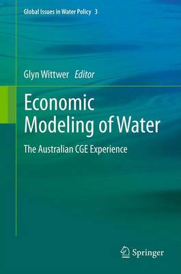 Economic Modeling of Water: The Australian CGE Experience - Global Issues in Water Policy 3 (Paperback)