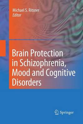 Brain Protection in Schizophrenia, Mood and Cognitive Disorders (Paperback)