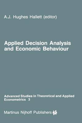Applied Decision Analysis and Economic Behaviour - Advanced Studies in Theoretical and Applied Econometrics 3 (Paperback)