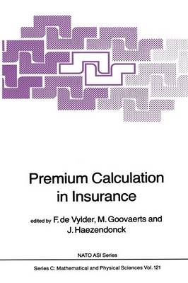 Premium Calculation in Insurance - NATO Science Series C 121 (Paperback)