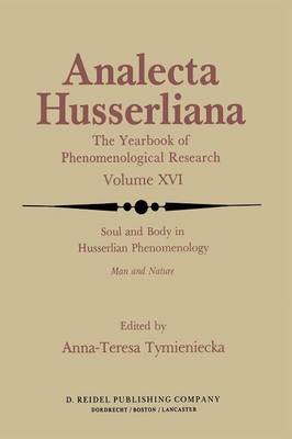 Soul and Body in Husserlian Phenomenology: Man and Nature - Analecta Husserliana 16 (Paperback)