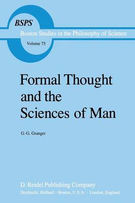 Formal Thought and the Sciences of Man - Boston Studies in the Philosophy and History of Science 75 (Paperback)