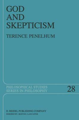 God and Skepticism: A Study in Skepticism and Fideism - Philosophical Studies Series 28 (Paperback)