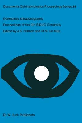 Ophthalmic Ultrasonography: Proceedings of the 9th SIDUO Congress, Leeds, U.K. July 20-23, 1982 - Documenta Ophthalmologica Proceedings Series 38 (Paperback)